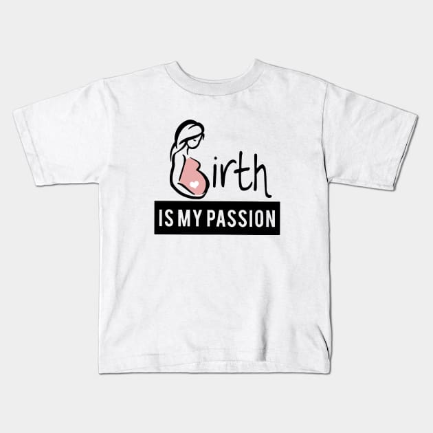 Midwife Birht Is My Passion Premium Fit Mens Tee Pregnant Mom Kids T-Shirt by hathanh2